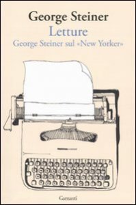 Letture - George Steiner sul «New Yorker»