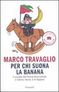 Per chi suona la banana - Il suicidio dell'Unione Brancaleone e l'eterno ritorno di Al Tappone