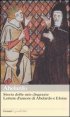 Storia delle mie disgrazie - Lettere d'amore di Abelardo e Eloisa
