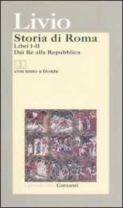 Storia di Roma. Libri 1-2. Dai Re alla Repubblica. Testo latino a fronte