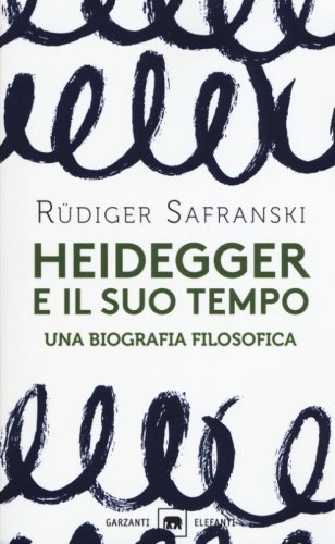 Heidegger e il suo tempo. Una biografia filosofica