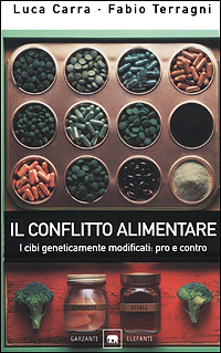 Il conflitto alimentare. I cibi geneticamente modificati: pro e contro