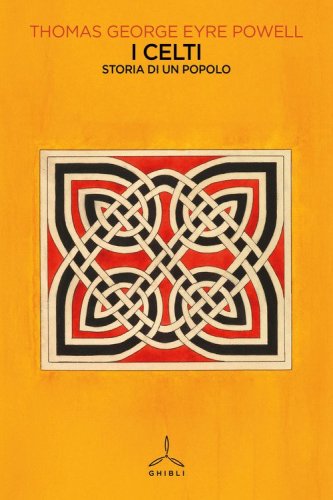 I Celti. Storia di un popolo