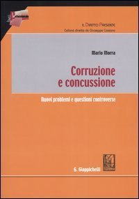 Corruzione e concussione. Nuovi problemi e questioni controverse