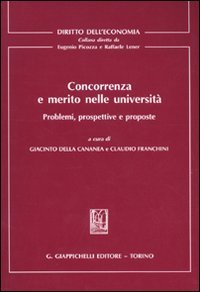 Concorrenza e merito nelle universit&agrave;. Problemi, prospettive e proposte
