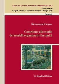 Contributo allo studio dei modelli organizzativi in sanit&agrave;