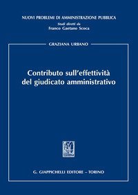 Contributo sull'effettivit&agrave; del giudicato amministrativo