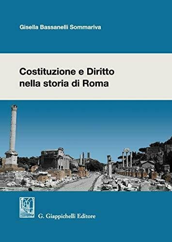 Costituzione e diritto nella storia di Roma