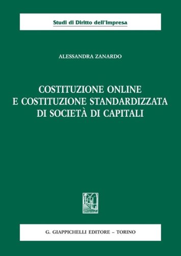 Costituzione online e costituzione standardizzata di societ&agrave; di capitali
