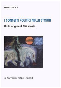 I concetti politici nella Storia. Dalle origini al XIX secolo