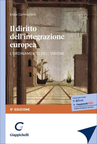 Il diritto dell'integrazione europea. L'ordinamento dell'Unione