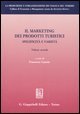 Il marketing dei prodotti turistici. Specificit&agrave; e variet&agrave;. Vol. 2