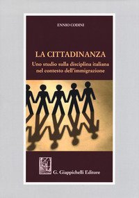 La cittadinanza. Uno studio sulla diciplina italiana nel contesto dell'immigrazione