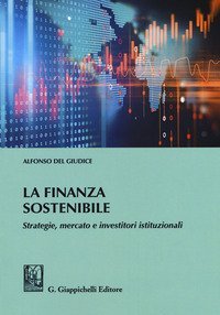 La finanza sostenibile. Strategie, mercato e investitori istituzionali