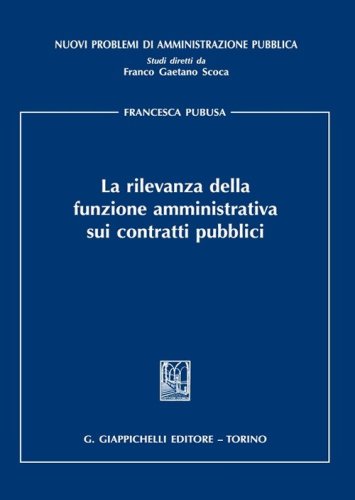 La rilevanza della funzione amministrativa sui contratti pubblici