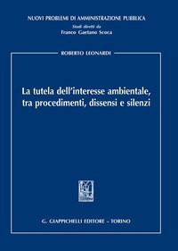La tutela dell'interesse ambientale, tra procedimenti, dissensi e silenzi