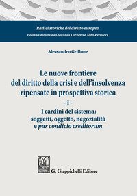 Le nuove frontiere del diritto della crisi e dell'insolvenza ripensate in prospettiva storica