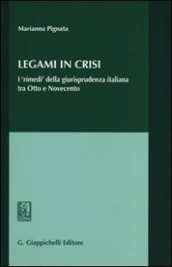 Legami in crisi. I &laquo;rimedi&raquo; della giurisprudenza italiana tra Otto e Novecento