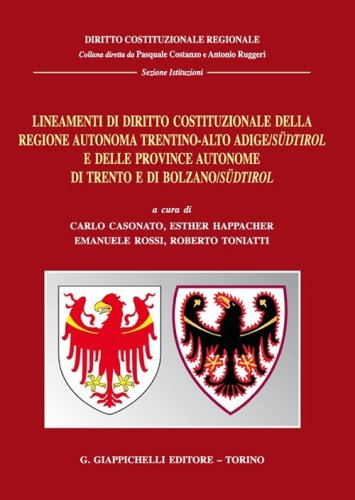 Lineamenti di diritto costituzionale della Regione autonoma Trentino-Alto Adige/S&uuml;dtirol e delle province autonome di Trento e di Bolzano/S&uuml;dtirol