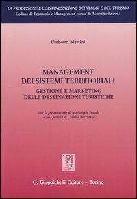 Management dei sistemi territoriali. Gestione e marketing delle destinazioni turistiche