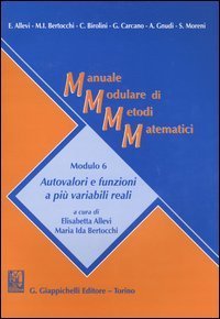 Manuale modulare di metodi matematici. Modulo 6: Autovalori e funzioni a pi&ugrave; variabili reali