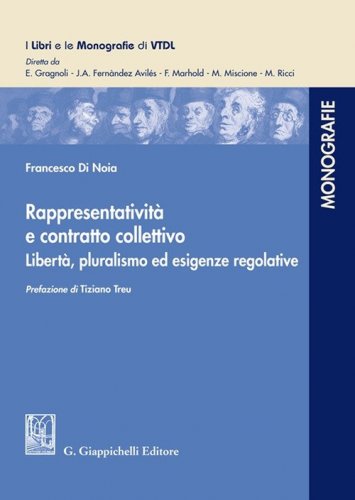 Rappresentativit&agrave; e contratto collettivo. Libert&agrave;, pluralismo ed esigenze regolative