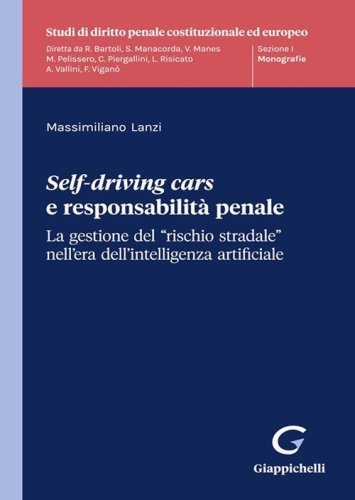 Self-driving cars e responsabilit&agrave; penale. La gestione del &laquo;rischio stradale&raquo; nell'era dell'intelligenza artificiale