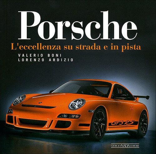 Porsche. L'eccellenza su strada e in pista