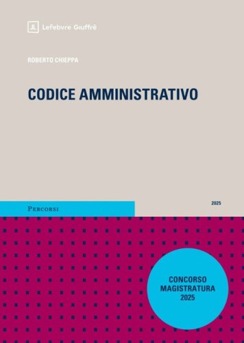 Codice amministrativo. Magistratura 2025 con addenda