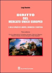 Diritto del mercato unico europeo e dello spazio di libert&agrave;, sicurezza e giustizia