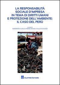 La responsabilit&agrave; sociale d'impresa in tema di diritti umani e protezione dell'ambiente. Il caso del Per&ugrave;