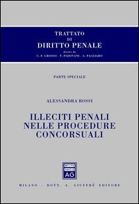 Trattato di diritto penale. Parte speciale. Illeciti penali nelle procedure concorsuali