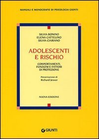 Adolescenti e rischio. Comportamenti, funzioni e fattori di protezione