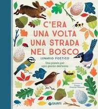 C'era una volta una strada nel bosco. Lunario poetico