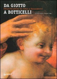 Da Giotto a Botticelli - Pittura fiorentina tra Gotico e Rinascimento