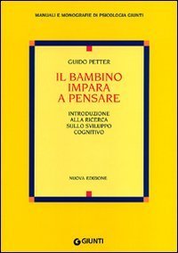 Il bambino impara a pensare. Introduzione alla ricerca sullo sviluppo cognitivo
