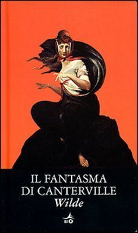 Il fantasma di Canterville e altri racconti
