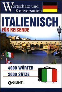 Italienisch f&uuml;r Reisende. Wortschatz und Konversation