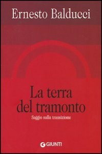 La terra del tramonto. Saggio sulla transizione