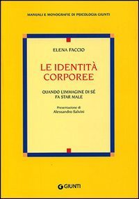 Le identit&agrave; corporee. Quando l'immagine di s&eacute; fa star male