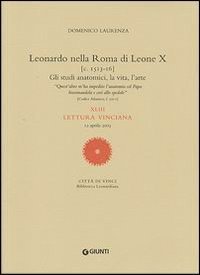 Leonardo nella Roma di Leone X. XLIII lettura vinciana