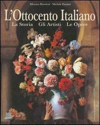 Ottocento italiano. La storia, gli artisti, le opere