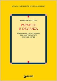 Parafilie e devianza. Psicologia e psicopatologia del comportamento sessuale atipico