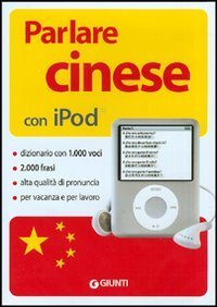 Parlare cinese con Ipod - Con CD-ROM