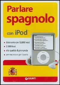 Parlare spagnolo per iPod - Con CD-ROM