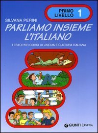Parliamo insieme l'italiano. Corso di lingua e cultura italiana per studenti stranieri