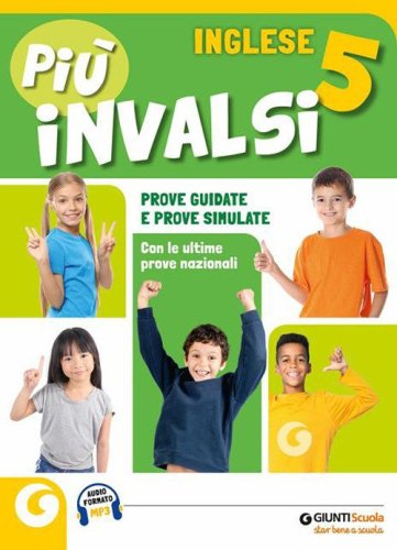Pi&ugrave; INVALSI. Inglese. Per la Scuola elementare