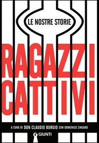 Ragazzi cattivi. Le nostre storie