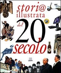 Storia illustrata del 20&deg; secolo
