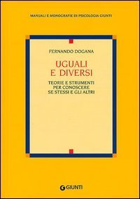 Uguali e diversi. Teorie e strumenti per conoscere se stessi e gli altri